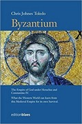 Byzantium: The Empire of God under Heraclius and Constantine IV. What the Western World can learn from this Medieval Empire for its own Survival