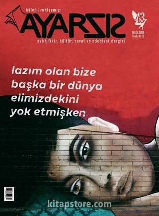Ayarsız Aylık Fikir Kültür Sanat ve Edebiyat Dergisi Sayı:43 Eylül 2019