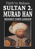 Fatih'in Babası Sultan 2. Murad Han
