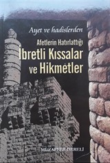 Ayet ve Hadislerden Afetlerin Hatırlattığı İbretli Kıssalar ve Hikmetler