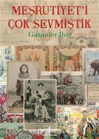 Meşrutiyet'i Çok Sevmiştik