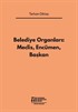 Belediye Organları: Meclis, Encümen, Başkan