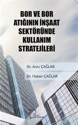 Bor ve Bor Atığının İnşaat Sektöründe Kullanım Stratejileri