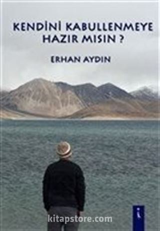Kendini Kabullenmeye Hazır Mısın?
