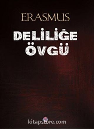 Deliliğe Övgü