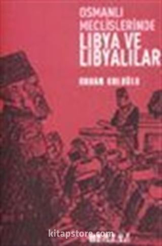 Osmanlı Meclislerinde Libya ve Libyalılar