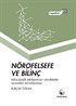 Nörofelsefe ve Bilinç