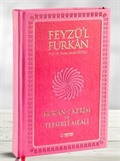 Feyzü'l Furkan Kur'an-ı Kerim ve Tefsirli Meali (Büyük Boy - Mushaf ve Meal - Mıklepli) Pembe