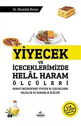 Yiyecek ve İçeceklerimizde Helal Haram Ölçüleri Hanefi Mezhebinde Yiyecek Ve İçeceklerde Helallik ve Haramlık Ölçüleri