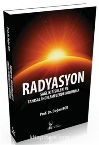 Radyasyon Sağlık Riskleri ve Tanısal İncelemelerde Korunma