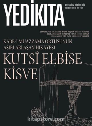 Yedikıta Aylık Tarih İlim ve Kültür Dergisi Sayı:132 Ağustos 2019