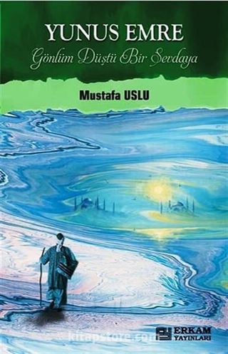 Yunus Emre / Gönlüm Düştü Bir Sevdaya