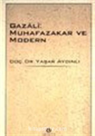 Gazali: Muhafazakar ve Modern
