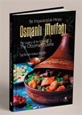 Bir İmparatorluk Mirası: Osmanlı Mutfağı - The Legacy of An Empire: The Ottoman Cuisine - El-Mirasü'l-İmbaratoriyye: El-Matbahü'l-Osmaniyye (Ciltli)