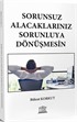 Sorunsuz Alacaklarınız Sorunluya Dönüşmesin