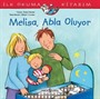 Melisa, Abla Oluyor / İlk Okuma Kitabım
