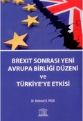 Brexit Sonrası Yeni Avrupa Birliği Düzeni ve Türkiye'ye Etkisi