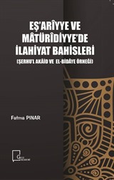 Eş'arîyye ve Matürîdiyye'de İlahiyat Bahisleri (Şerhu'l Akaid ve El-Bidaye Örneği)