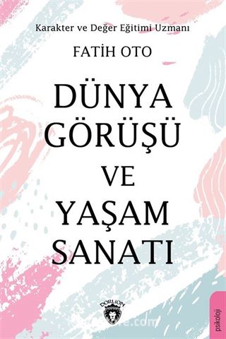 Dünya Görüşü ve Yaşam Sanatı