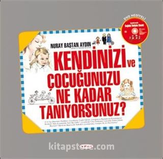 Kendinizi ve Çocuğunuzu Ne Kadar Tanıyorsunuz?