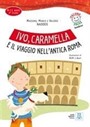 Ivo, Caramella e il viaggio nell'antica Roma+mp3online