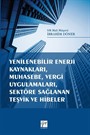 Yenilenebilir Enerji Kaynakları, Muhasebe, Vergi Uygulamaları, Sektöre Sağlanan Teşvik ve Hibeler