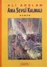 Ama Sevgi Kalmalı