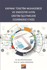 Kaynak Tüketim Muhasebesi ve Endüstri 4.0'ın Üretim İşletmeleri Üzerindeki Etkisi
