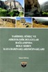 Tarihsel Süreç ve Arkeolojik Bulgular Bağlamında Bolu Seben Kaya :Barınakları - Sığınakları