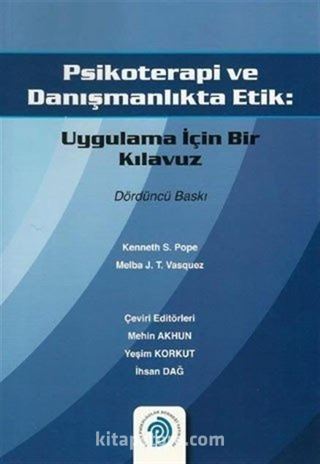 Psikoterapi ve Danışmanlıkta Etik: Uygulama için Bir Kılavuz