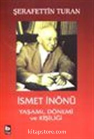 İsmet İnönü Yaşamı, Dönemi ve Kişiliği (ciltsiz)