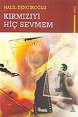 Kırmızıyı Hiç Sevmem