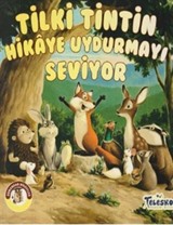 Ormandan Hikayeler-Tilki Tin Tin Uydurmayı Seviyor