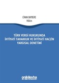Türk Vergi Hukukunda İhtiyati Tahakkuk Ve İhtiyati Haczin Yargısal Denetimi