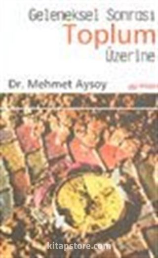 Geleneksel Sonrası Toplum Üzerine