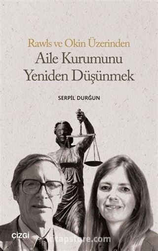 Rawls ve Okin Üzerinden Aile Kurumunu Yeniden Düşünmek