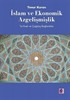 İslam ve Ekonomik Azgelişmişlik: Tarihsel ve Çağdaş Bağlantılar