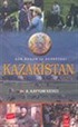 Dün Bugün ve Hedefteki Kazakistan