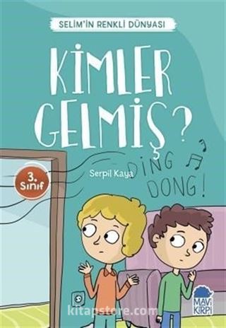 Kimler Gelmiş? - Selim'in Renkli Dünyası / 3. Sınıf Okuma Kitabı