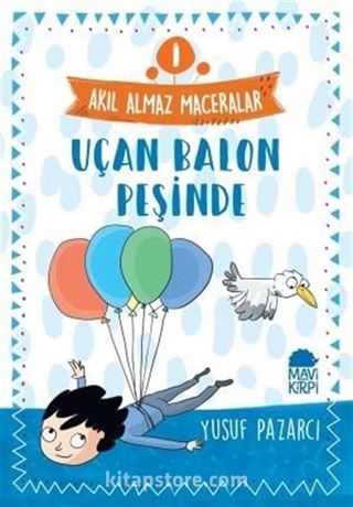 Uçan Balon Peşinde - Akıl Almaz Maceralar / 4. Sınıf Okuma Kitabı