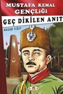 Mustafa Kemal Gençliği - Geç Dikilen Anıt