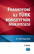 Frankofoni ile Türk Konseyi'nin Mukayesesi