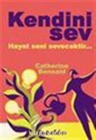 Kendini Sev Hayat Seni Sevecektir...