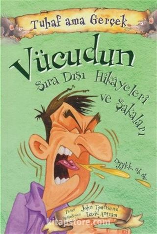 Vücudun Sıra Dışı Hikayeleri ve Şakaları / Tuhaf Ama Gerçek