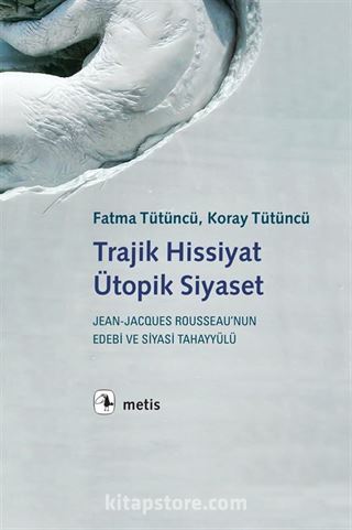 Trajik Hissiyat, Ütopik Siyaset