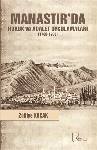 Manastır'da Hukuk ve Adalet Uygulamaları (1700-1730)
