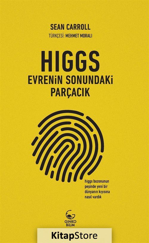 Higgs:Evrenin Sonundaki Parçacık