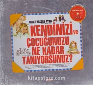 Kendinizi ve Çocuğunuzu Ne Kadar Tanıyorsunuz?