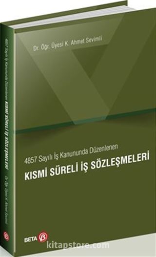 4857 Sayılı İş Kanununda Düzenlenen Kısmi Süreli İş Sözleşmeleri