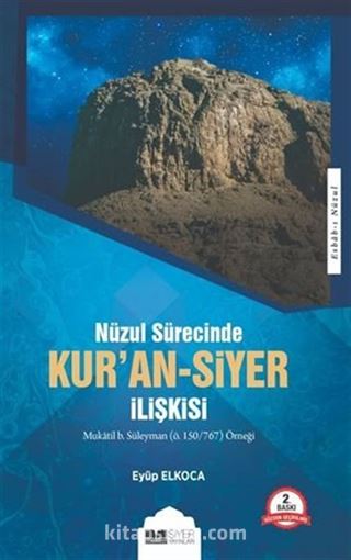 Nuzül Sürecinde Kur'an-Siyer İlişkisi